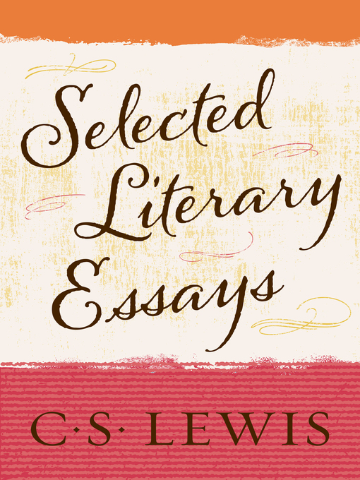 Title details for Selected Literary Essays by C. S. Lewis - Available